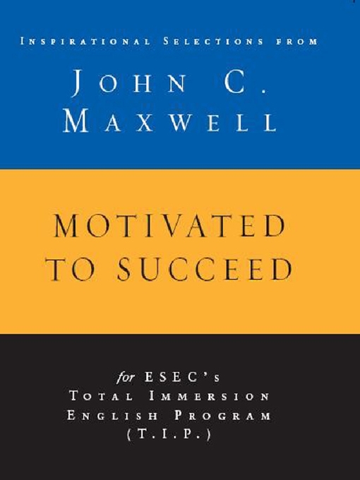 Title details for Motivated to Succeed by John C. Maxwell - Available